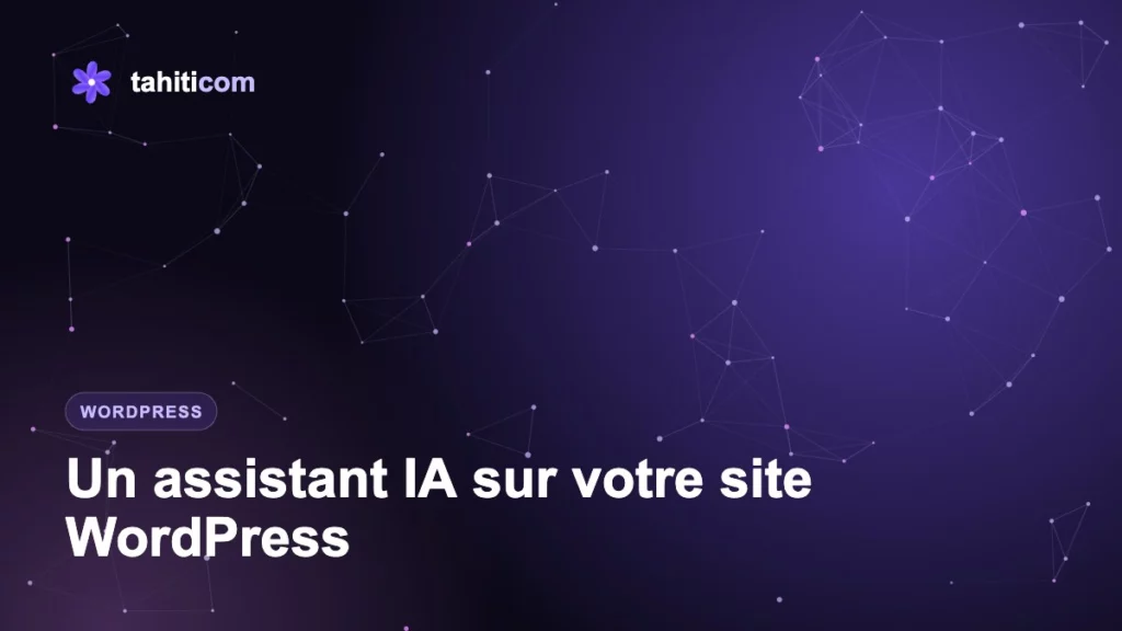 Ajouter un assistant IA à un site WordPress : méthode, options et points de vigilance