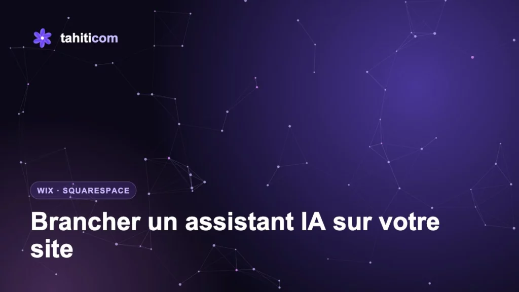 Wix, Squarespace ou site sur mesure : peut-on y brancher un assistant IA ?