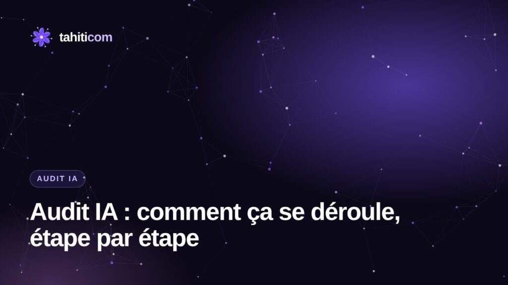 Audit IA pour entreprise en Polynésie : déroulé, livrables et bénéfices