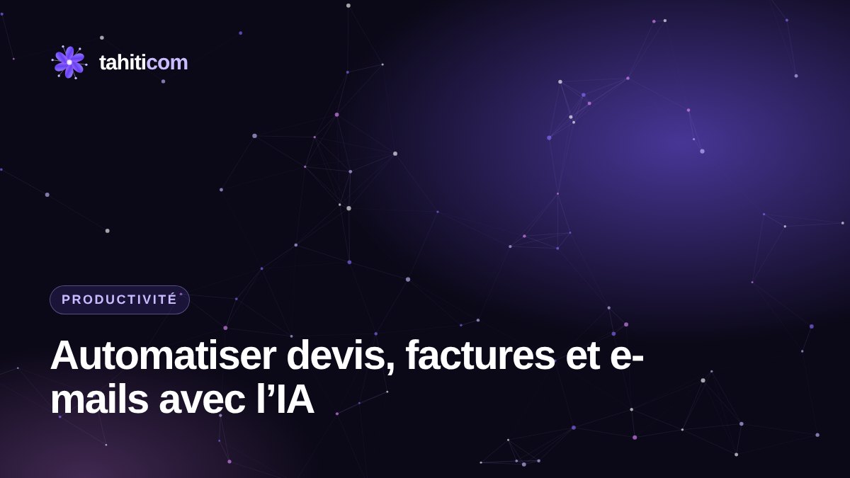Automatiser les tâches administratives avec l'IA : devis, factures, e-mails – le guide pour les PME polynésiennes