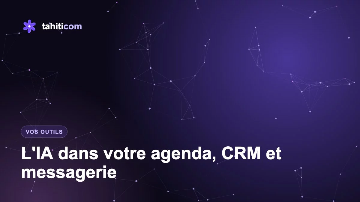 Brancher l'IA sur votre agenda, votre CRM et votre messagerie sans changer de logiciel