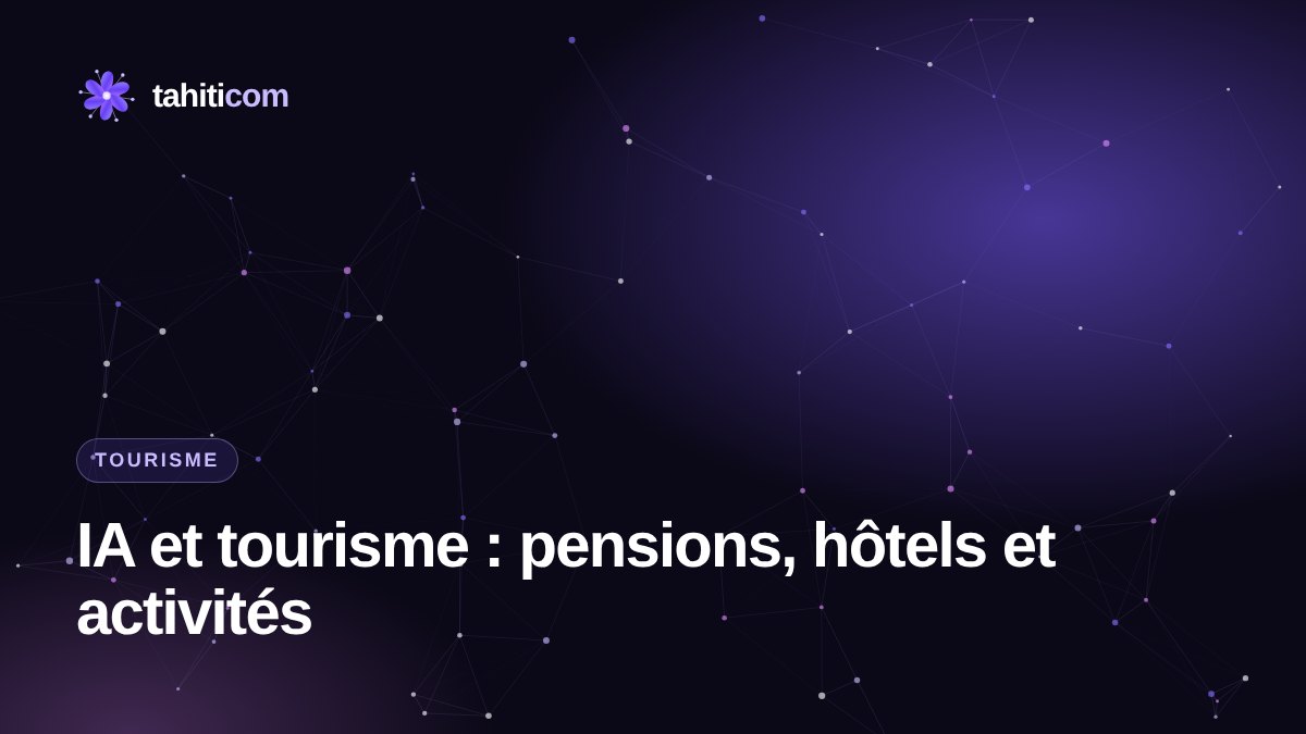 IA et tourisme en Polynésie : comment pensions, hôtels et prestataires d'activités gagnent du temps et des réservations