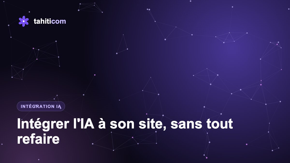 Intégrer l'IA à son site Internet : les étapes concrètes, sans tout refaire